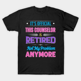 Counselor Retirement Funny Retired Not My Problem Anymore T-Shirt